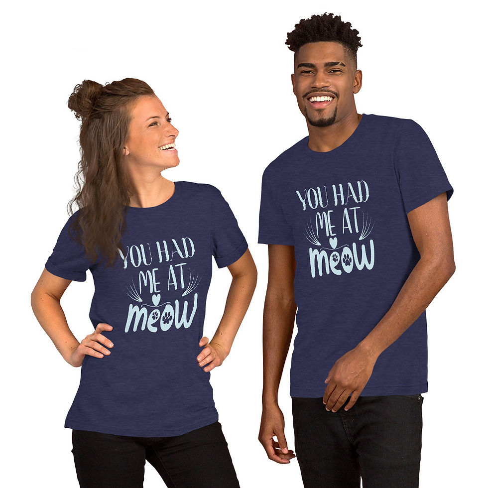 You had me at Meow Unisex T-Shirt