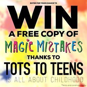 Win A Copy Of Magic Mistakes With Tots To Teens!