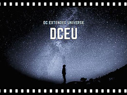 DC Extended Universe (DCEU) - An Overview