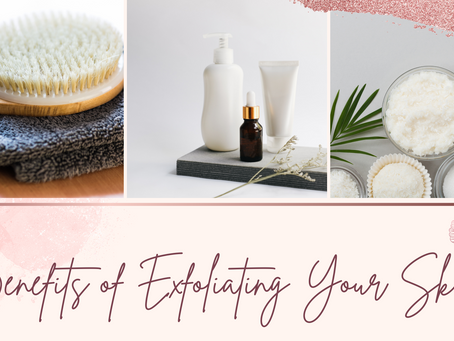Unlocking the Glow: The Top Benefits of Exfoliating Your Skin