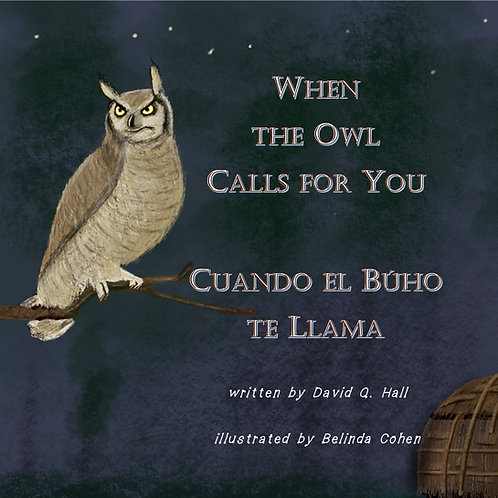 When the Owl Calls for You/Cuando el Búho Te Llama