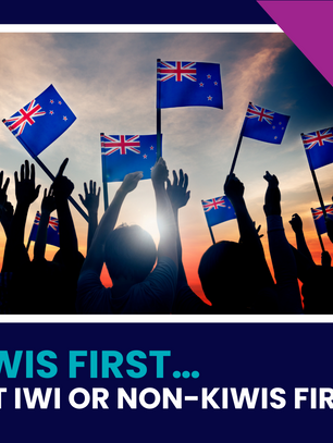 KIWIS FIRST...NOT IWI OR NON-KIWIS FIRST!