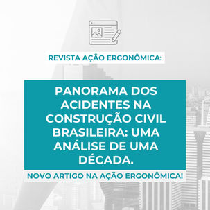 Panorama dos Acidentes de Trabalho na Construção Civil Brasileira: Análise de Indicadores e Estatíst