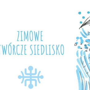 Zapraszamy na Zimowe Twórcze Siedlisko: 29-31 grudnia 2025 r.  