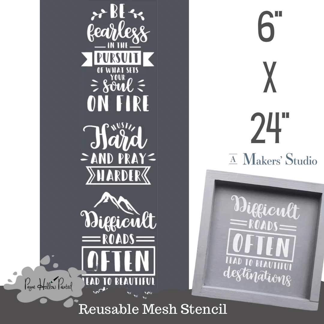BE FEARLESS  6” x 24” A Maker’s Studio Reusable Mesh Stencil