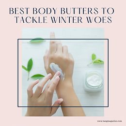 Best Body Butters to tackle Winter Woes