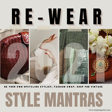 Re-wear and Reuse, style mantras of 2021