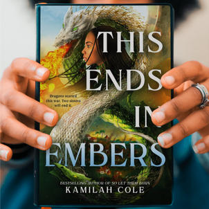 "This Ends in Embers" by Kamilah Cole–A Fiery, Heart-Pounding Finale