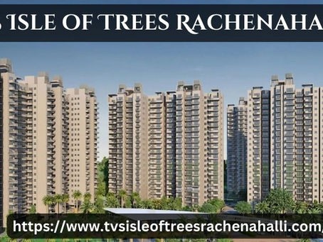 TVS Isle of Trees Rachenahalli | 3 & 4 BHK Homes In Bangalore