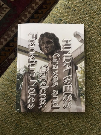 Graves and Gardens; Frankfurt Notes