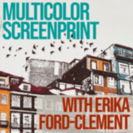 Multicolor Screenprint - Tues Aug 29 and Thurs Aug 31, 6-9pm