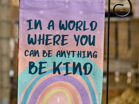 The Power of Kindness: In A World Where You Can Be Anything Be Kind Flag