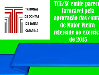 TCE/SC emite parecer favorável pela aprovação das contas de 2015 do município de Major Vieira.