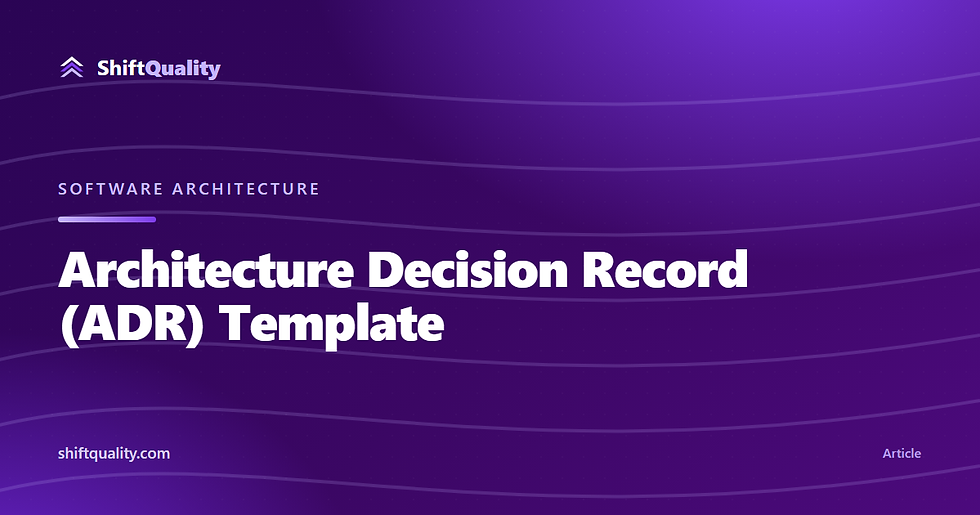 Architecture Decision Record (ADR) Template — ShiftQuality