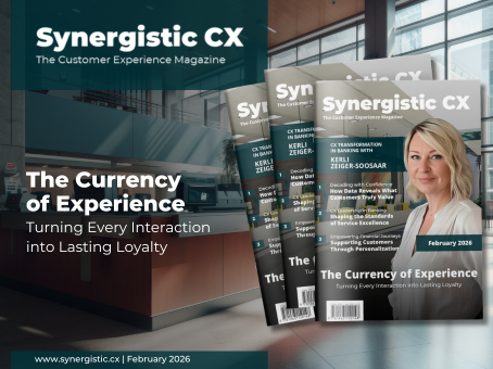 The Currency of Experience - Turning Every Interaction into Lasting Loyalty - Synergistic CX Magazine – February 2026