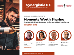 Synergistic CX: Season 3 - Episode 4 (part 1/3) - Moments Worth Sharing