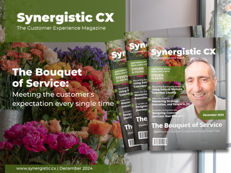 The Bouquet of Service - Meeting the Customer’s Expectation Every Single Time - Synergistic CX Magazine December 2024