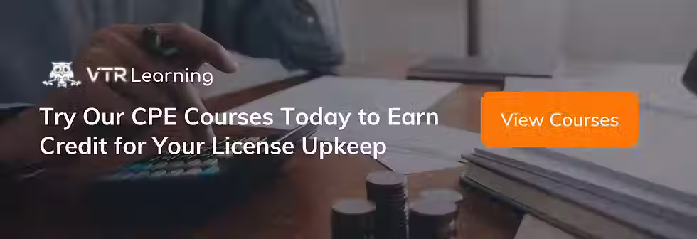 A call to action for CPAs to earn CPE with VTR Learning's courses