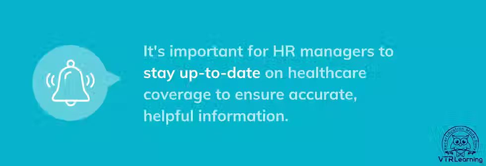 A quote about HR managers staying up-to-date on healthcare issues to answer Medicare coverage questions