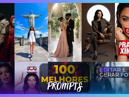 100 Melhores Prompts para                Gerar/Editar Fotos