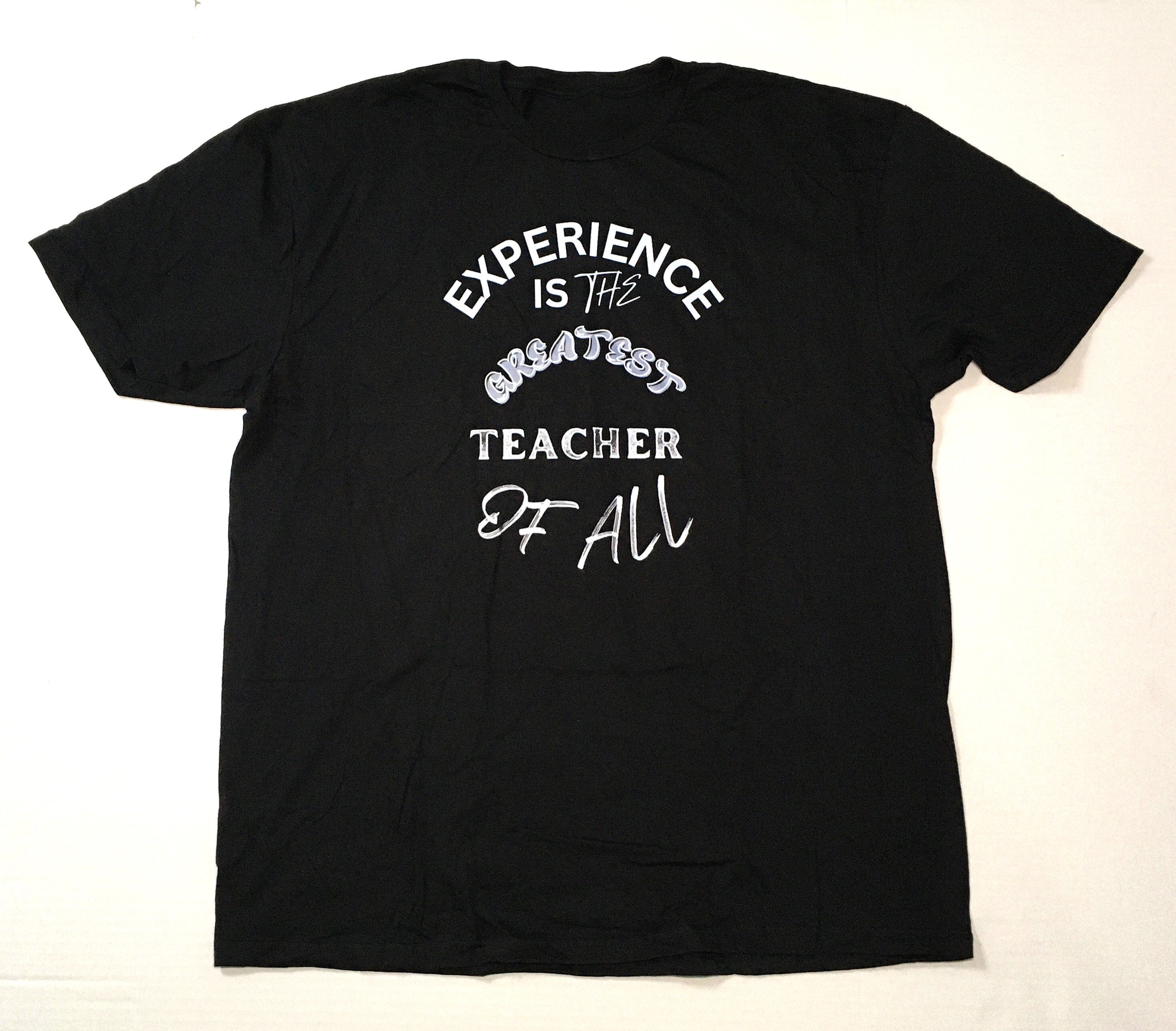 Experience is The Greatest Teacher