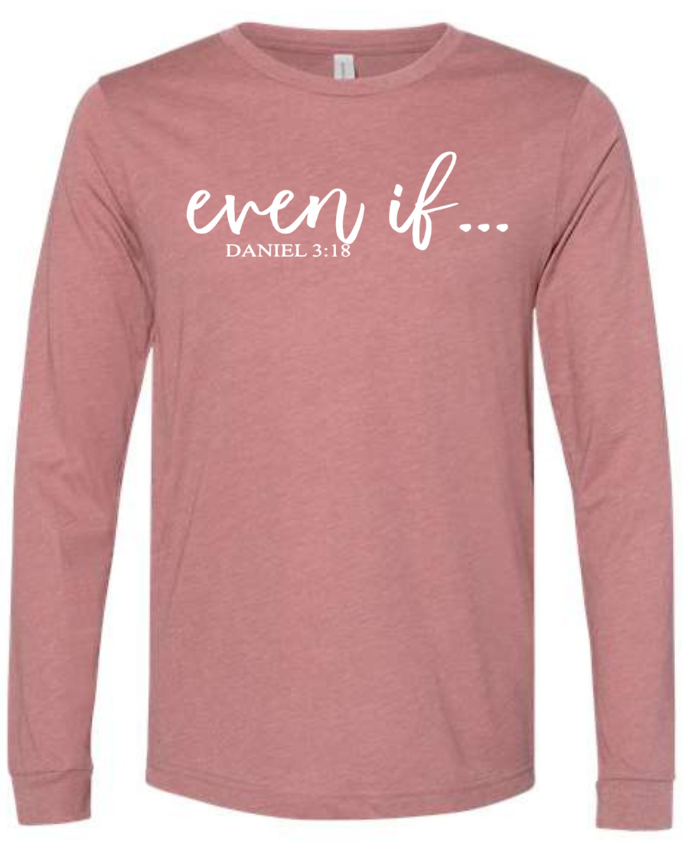 Thumbnail: Long Sleeve T-shirt | Even If (Click image to see all colors)