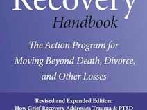The Grief Recovery Handbook, 20th Anniversary Expanded Edition: The Action Program for Moving Beyond Death, Divorce, and Other Losses Including Health, Career, and Faith