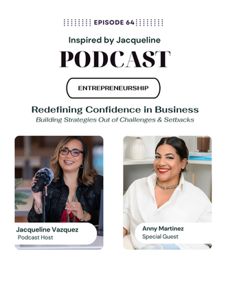 Entrepreneurship, Jacqueline Vazquez, Inspired by Jacqueline Podcast, Refine and Release Podcast, Boosting Your Confidence, womens wellness podcast, womens podcast, podcast for women