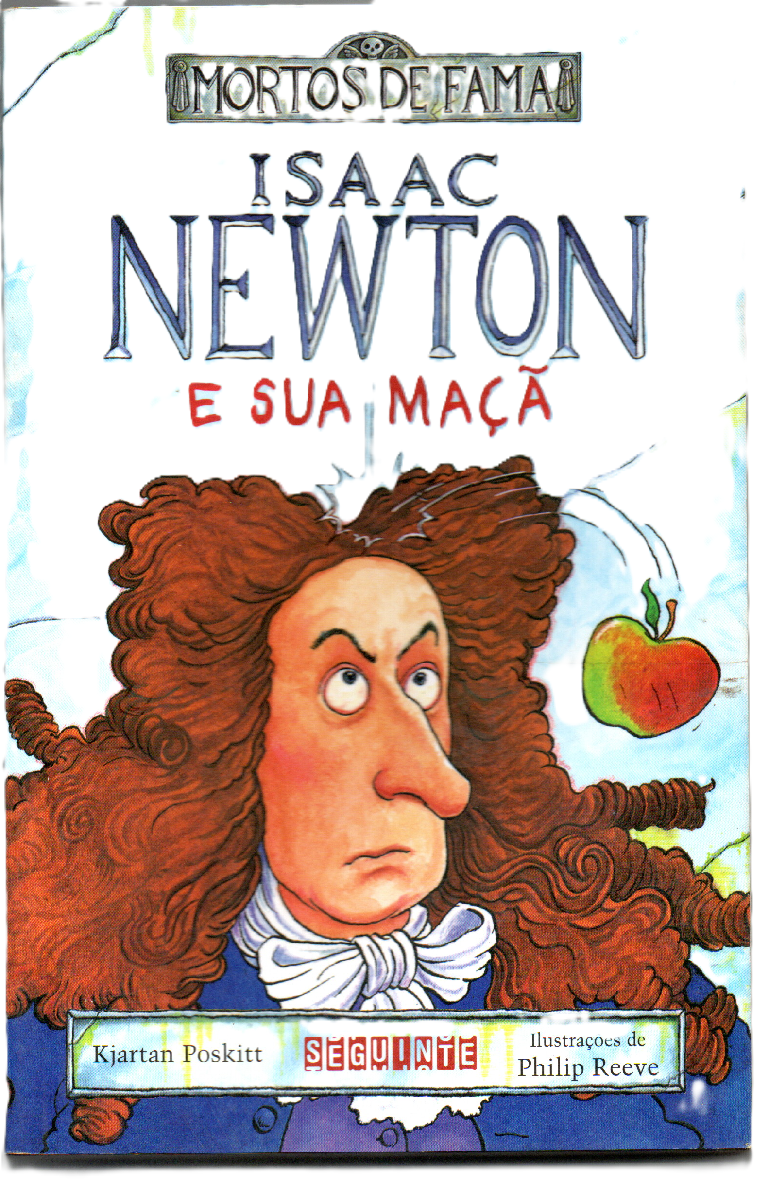 Livro Isaac Newton e sua maça - coleção mortos de fama  - semi novo