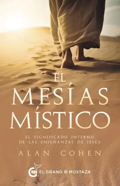 EL MESÍAS MÍSTICO. El significado interno de las enseñanzas de Jesús