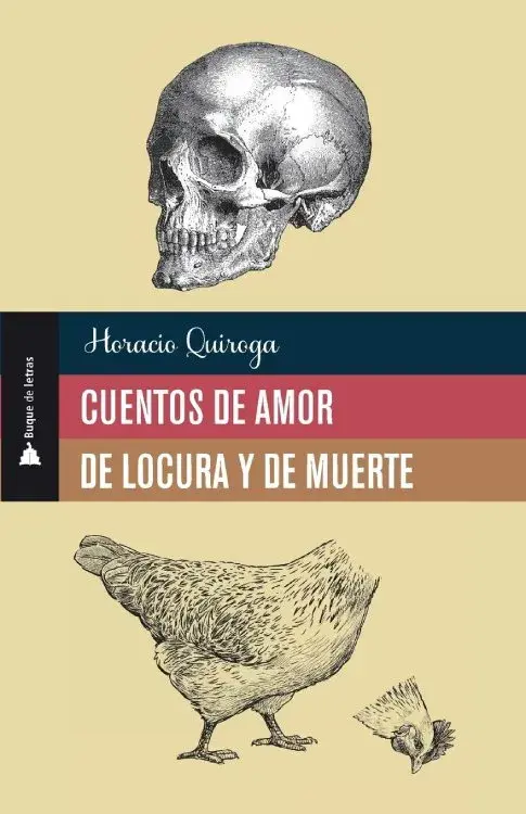 CUENTOS DE AMOR, DE LOCURA Y DE MUERTE. Buque de Letras