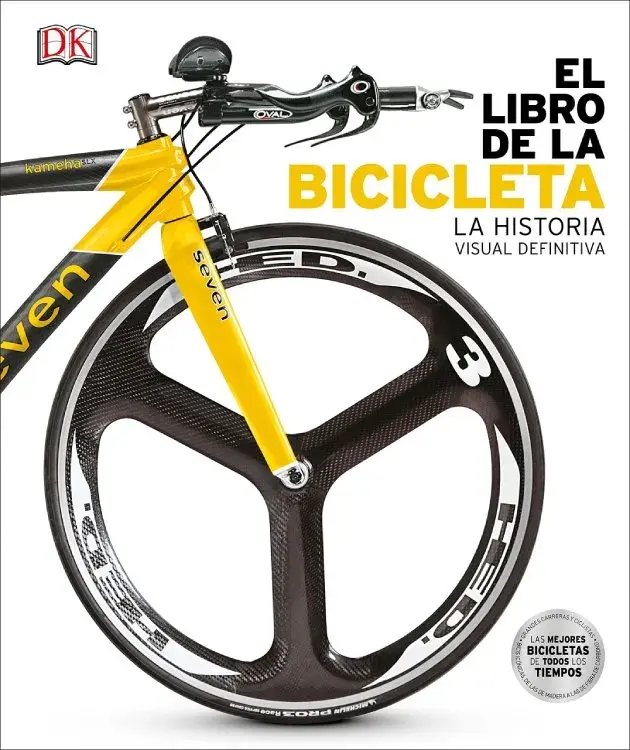 EL LIBRO DE LA BICICLETA. La historia visual definitiva