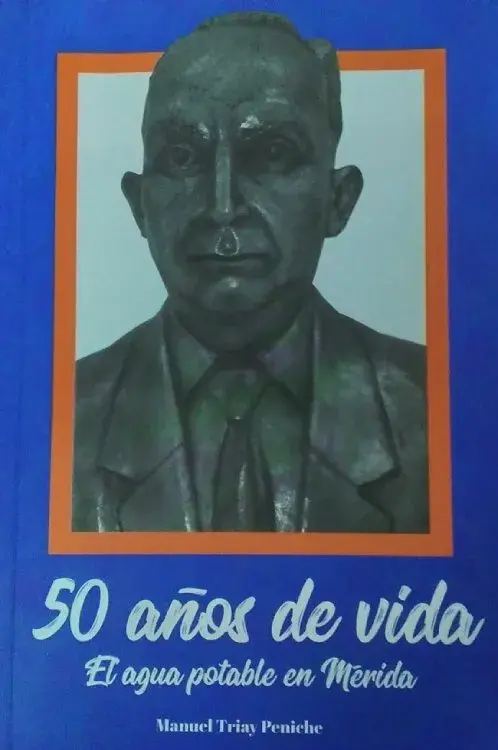 50 AÑOS DE VIDA. EL AGUA POTABLE EN MÉRIDA