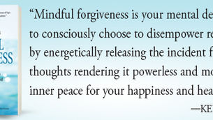 Manifesting the Power of ‘Mindful Forgiveness’ in the New Year!