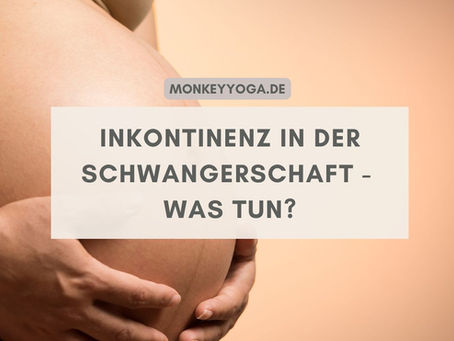 Inkontinenz in der Schwangerschaft - Was tun?