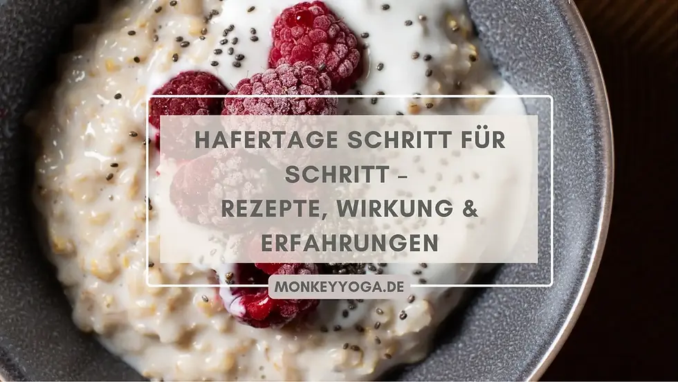 Hafertage Schritt für Schritt Anleitung mit Rezepten Monkey Yoga