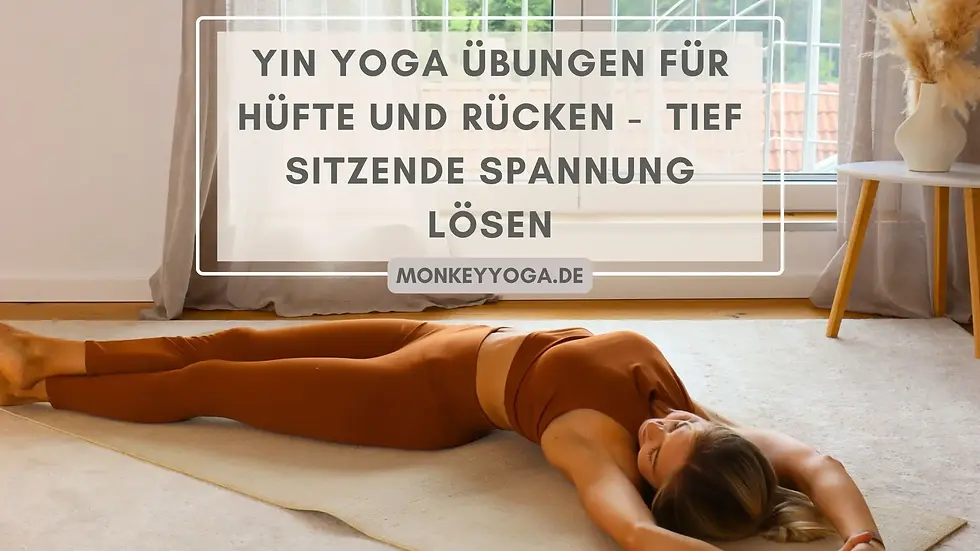 Yin Yoga Übungen Hüfte und Rücken entspannen