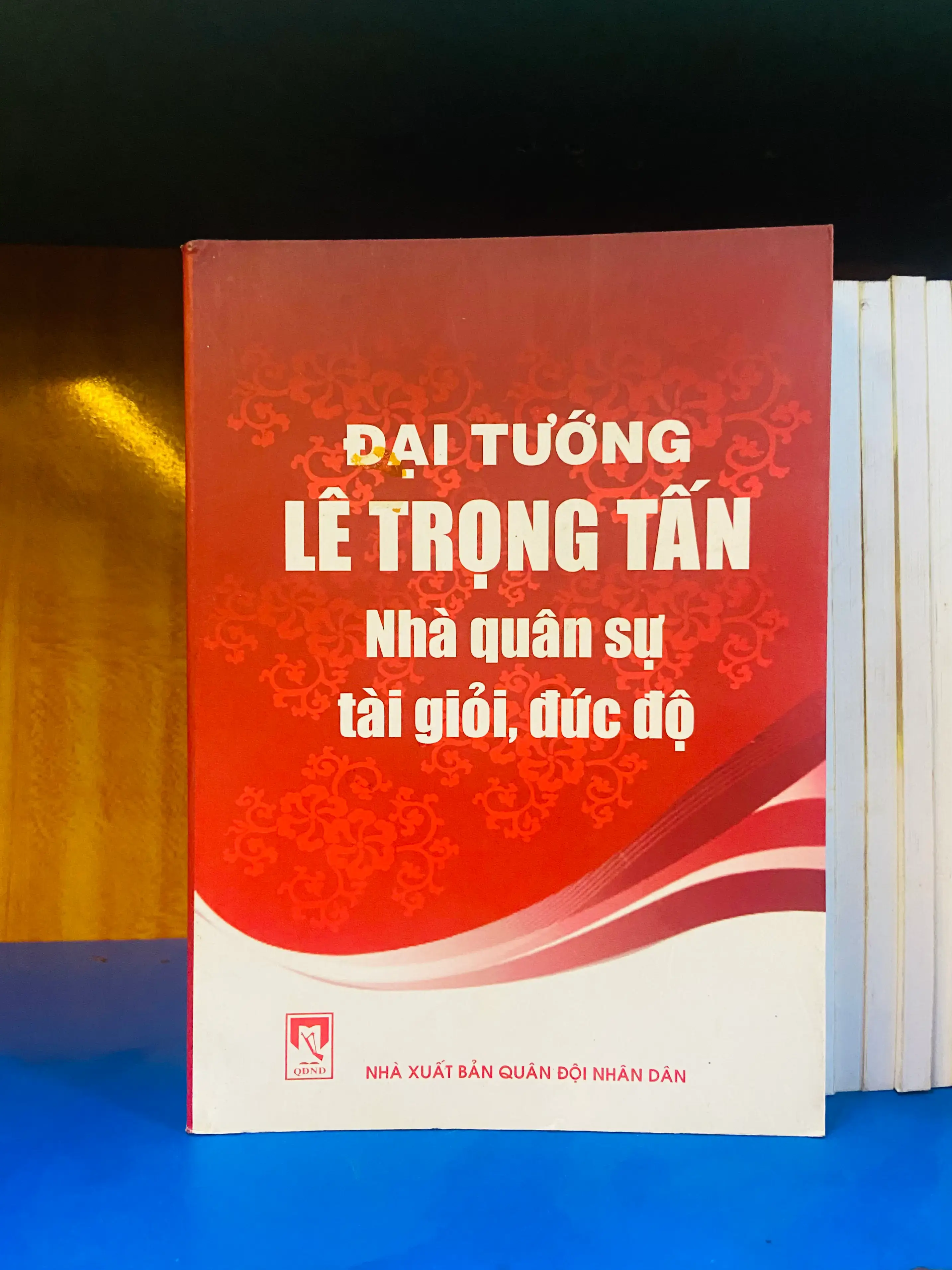 Đại tướng Lê Trọng Tấn - Nhà quân sự tài giỏi, đức độ