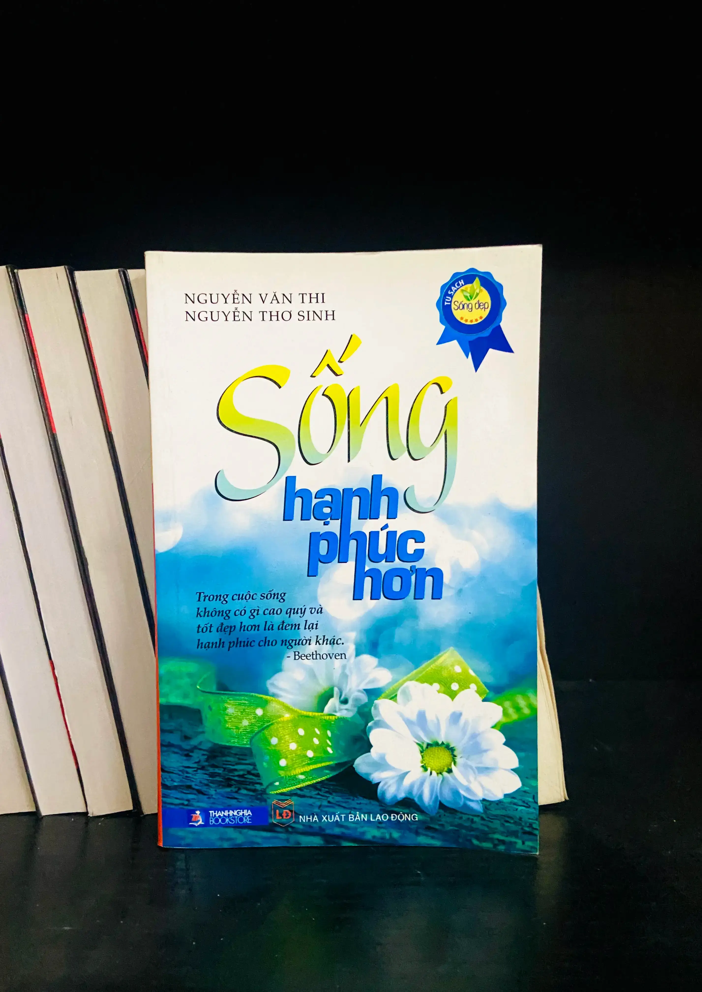 Sống hạnh phúc hơn - Nguyễn Văn Thi, Nguyễn Thơ Sinh