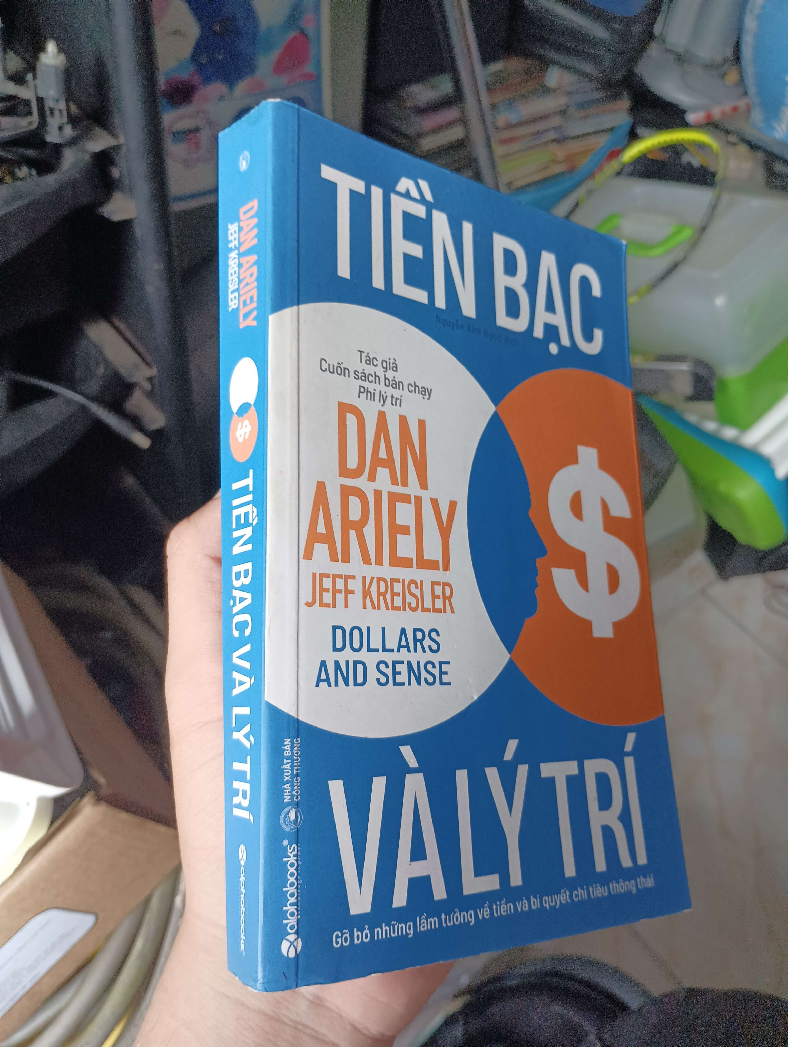 Tiền Bạc Và Lý Trí (Dollars and Sense) - Dan Ariely, Jeff Kreisler
