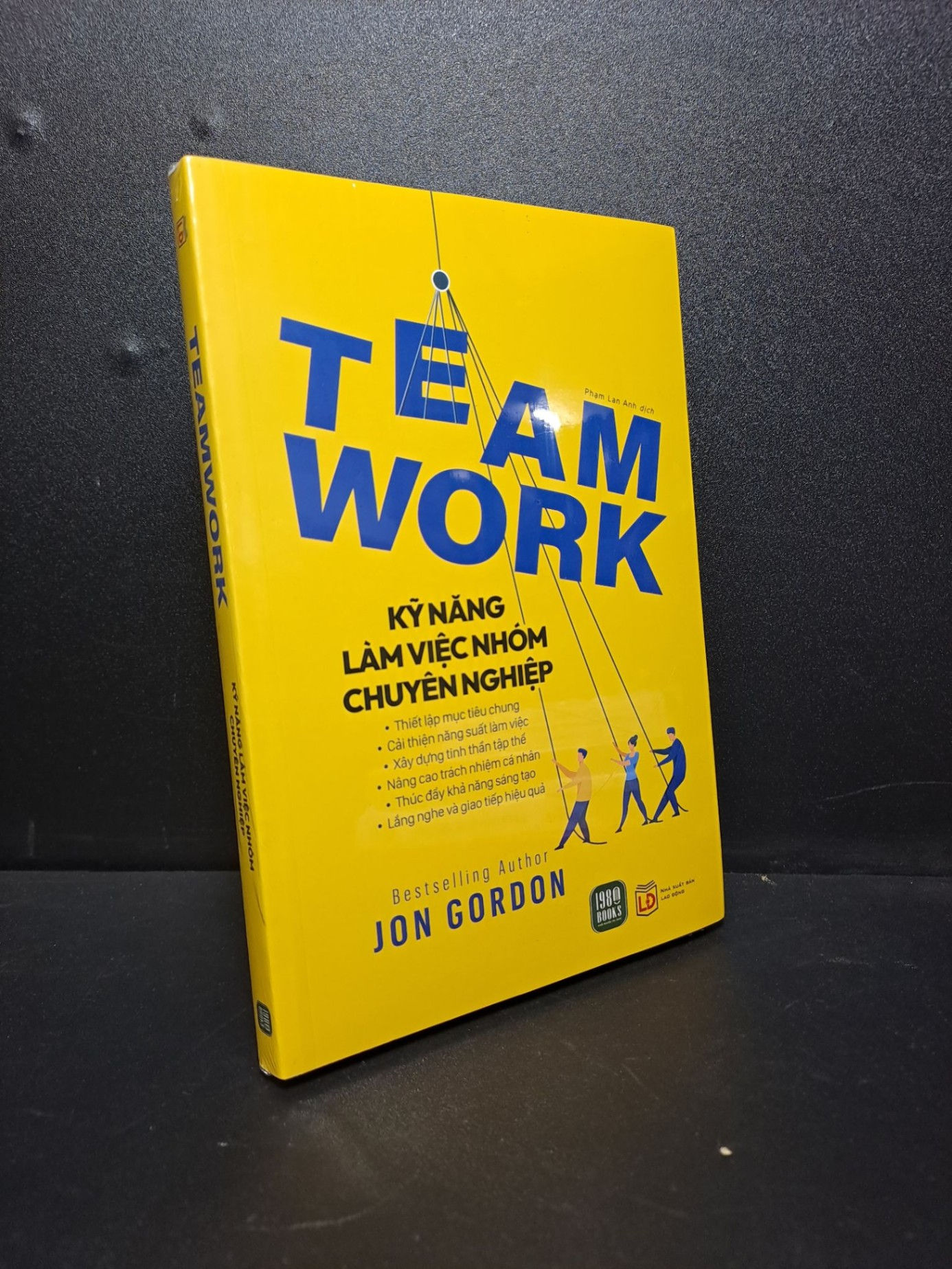 Team work kỹ năng làm việc nhóm chuyên nghiệp - Jon Gordon