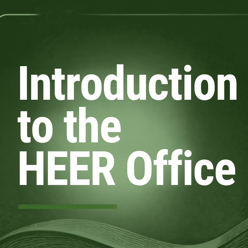Introduction to the HEER Office