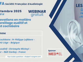 Les Mardis de la SFA : Les innovations en matière d'appareillage auditif et d'implant cochléaire