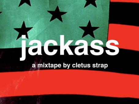 Jackass a mixtape by Cletus Strap