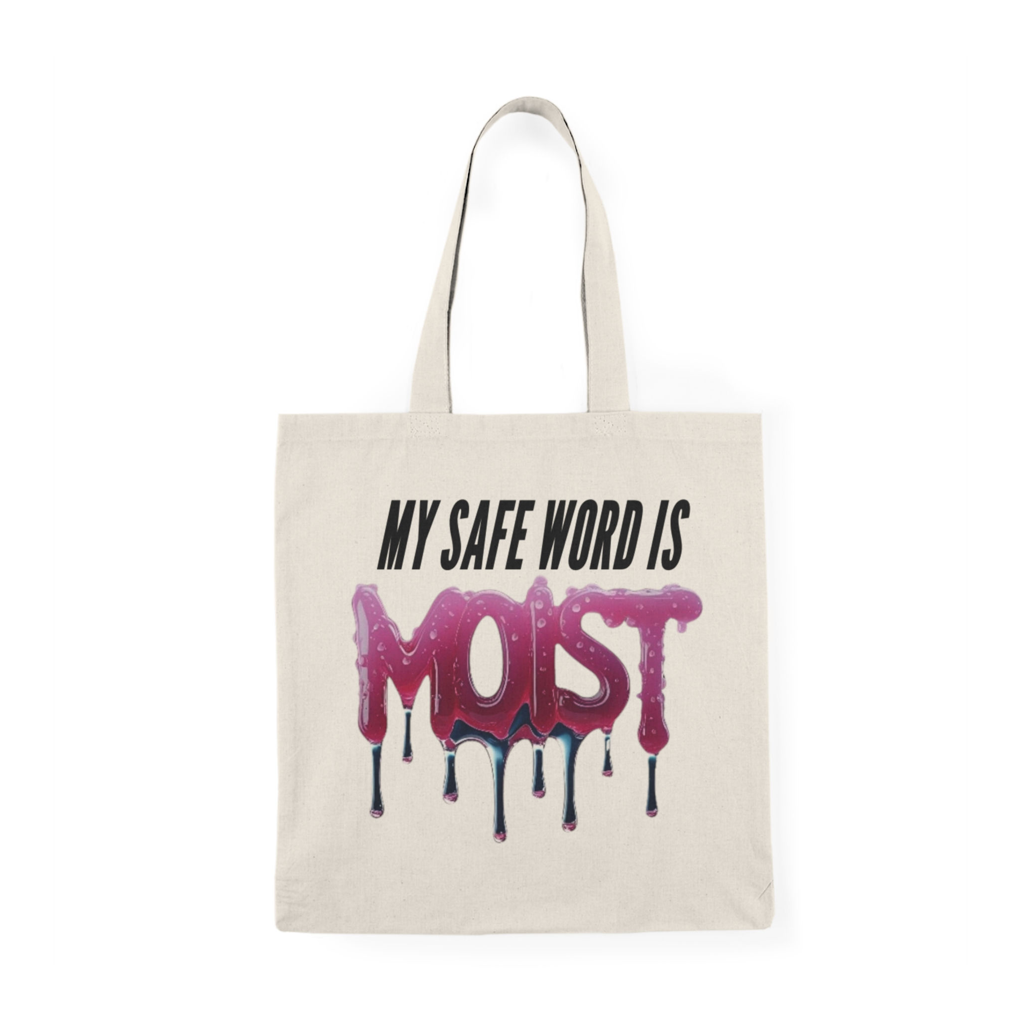 "My Safe Word Is MOIST" Tote