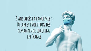 Trois ans après la pandémie : bilan et évolution des demandes de coaching en France