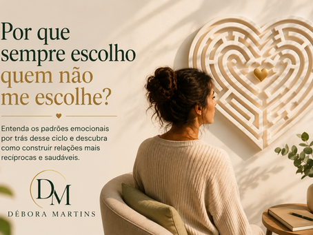 Por que sempre escolho quem não me escolhe?