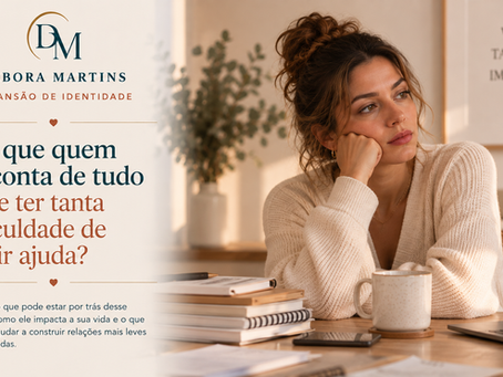 Por que quem dá conta de tudo pode ter tanta dificuldade de pedir ajuda?
