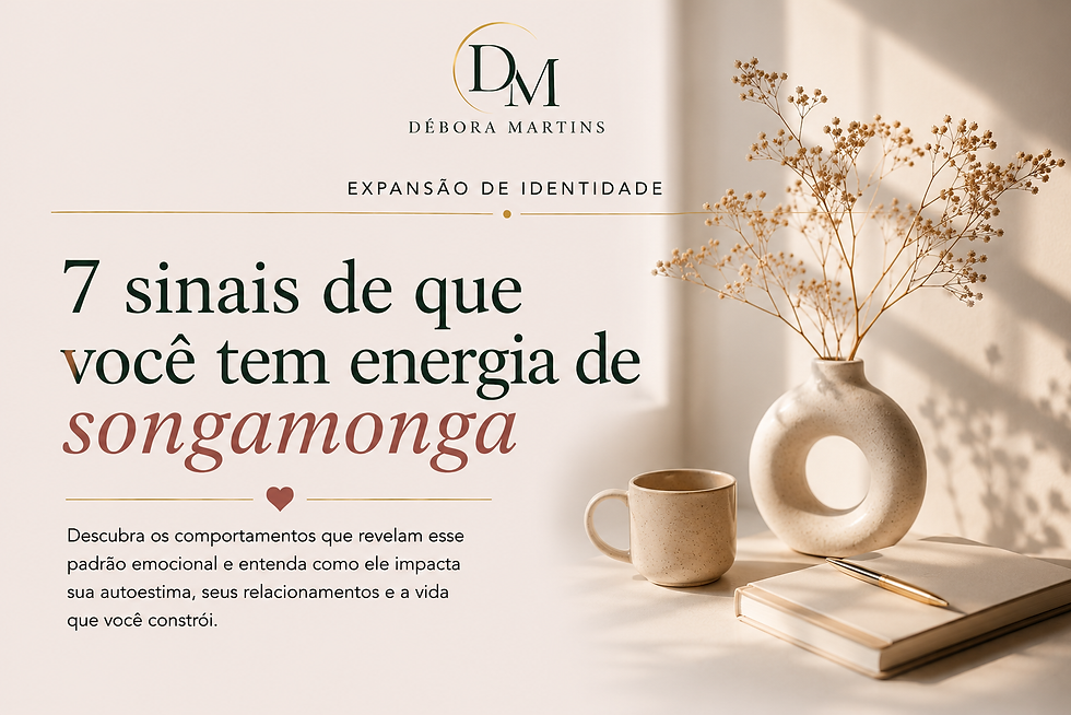 7 sinais de que você tem energia de songamonga