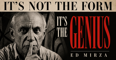IT'S NOT THE FORM - It's the Genius